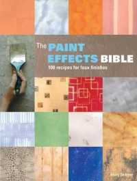 The Paint Effects Bible : 100 Recipes for Faux Finishes