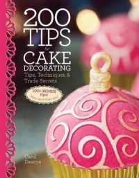 200 Tips for Cake Decorating : Tips, Techniques and Trade Secrets