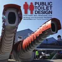 Public Toilet Design: From Hotels, Bars, Restaurants, Civic Buildings and Businesses Worldwide （2ND）