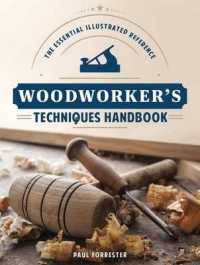 Woodworker's Techniques Handbook : The Essential Illustrated Reference