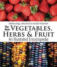The New Vegetables, Herbs and Fruit : An Illustrated Encyclopedia