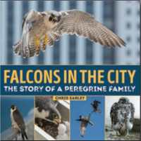 Falcons in the City: The Story of a Peregine Family