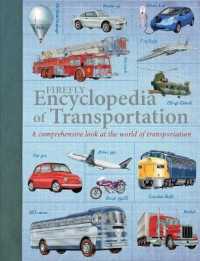 Firefly Encyclopedia of Transportation : A Comprehensive Look at the World of Transportation