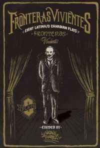 Fronteras Vivientes : Eight Latina/o Canadian Plays