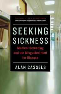 Seeking Sickness : Medical Screening and the Misguided Hunt for Disease