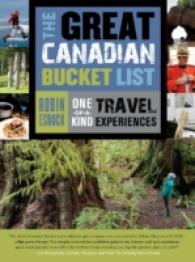 The Great Canadian Bucket List : One-of-a-Kind Travel Experiences