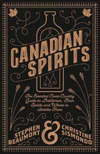 Canadian Spirits : The Essential Cross-Country Guide to Distilleries, Their Spirits, and Where to Imbibe Them