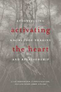 Activating the Heart : Storytelling, Knowledge Sharing, and Relationship (Indigenous Studies)