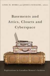 Basements and Attics, Closets and Cyberspace : Explorations in Canadian Women's Archives (Life Writing)