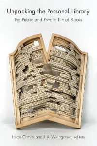Unpacking the Personal Library : The Public and Private Life of Books