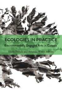 Ecologies in Practice : Environmentally Engaged Arts in Canada (Environmental Humanities)