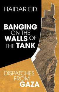 Banging on the Walls of the Tank : Dispatches from Gaza