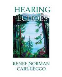 Hearing Echoes (Inanna Poetry & Fiction)