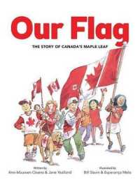 Our Flag : The Story of Canada's Maple Leaf