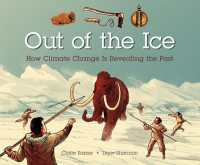 Out of the Ice : How Climate Change Is Revealing the Past