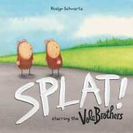 Splat! : Starring the Vole Brothers