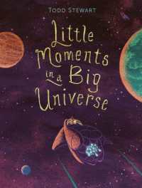 Little Moments in a Big Universe