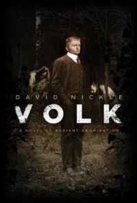 Volk : A Novel of Radiant Abomination