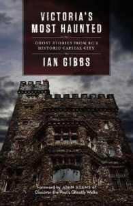 Victoria's Most Haunted : Ghost Stories from BC's Historic Capital City