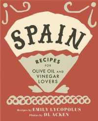 Spain : Recipes for Olive Oil and Vinegar Lovers