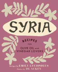 Syria : Recipes for Olive Oil and Vinegar Lovers