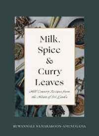 Milk, Spice and Curry Leaves : Hill Country Recipes from the Heart of Sri Lanka