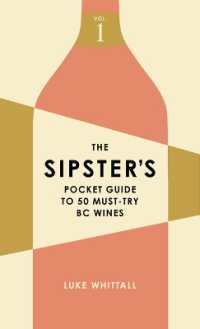 The Sipster's Pocket Guide to 50 Must-Try BC Wines: Volume 1 (Sipster's Wine Guides)