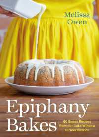 Epiphany Bakes : 60 Sweet Recipes from our Cake Window to Your Kitchen