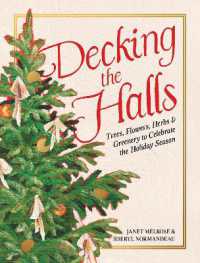Decking the Halls : 30 Festive Plants to Celebrate the Holiday Season