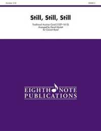 Still, Still, Still : Conductor Score (Eighth Note Publications)