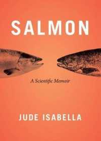Salmon : A Scientific Memoir
