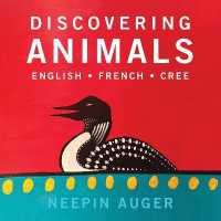 Discovering Animals : English * French * Cree （Board Book）