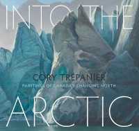 Into the Arctic : Paintings of Canadas Changing North -- Hardback