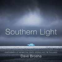 Southern Light : Photography of Antarctica, South Georgia, and the Falkland Islands