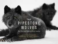 The Pipestone Wolves : The Rise and Fall of a Wolf Family