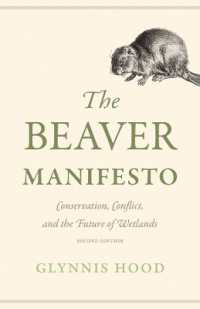 The Beaver Manifesto : Conservation, Conflict, and the Future of Wetlands