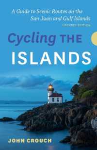 Cycling the Islands, Updated Edition : A Guide to Scenic Routes on the San Juan and Gulf Islands （Updated）