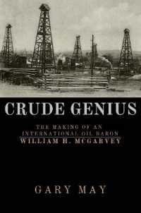 Crude Genius : The Making of an International Oil Baron William H. McGarvey