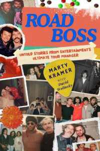 Road Boss : Untold Stories from Entertainment's Ultimate Tour Manager