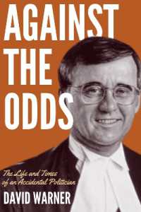 Against the Odds : The Life and Times of an Accidental Politician
