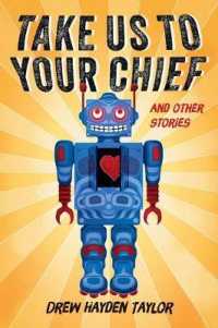 Take Us to Your Chief : And Other Stories: Classic Science-Fiction with a Contemporary First Nations Outlook