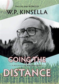 Going the Distance : The Life and Works of W.P. Kinsella