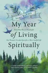 My Year of Living Spiritually : From Woo-Woo to Wonderful-- One Woman's Secular Quest for a More Soulful Life