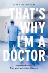 That's Why I'm a Doctor : Physicians Recount Their Most Memorable Moments