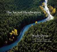 The Sacred Headwaters : The Fight to Save the Stikine, Skeena, and Nass (David Suzuki Institute)