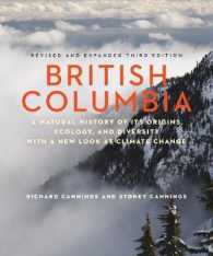 British Columbia : A Natural History of Its Origins, Ecology, and Diversity with a New Look at Climate Change （Third）