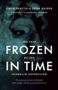 Frozen in Time : The Fate of the Franklin Expedition （Reprint）