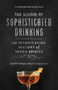 The School of Sophisticated Drinking : An Intoxicating History of Seven Spirits