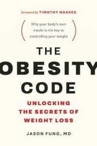 The Obesity Code : Unlocking the Secrets of Weight Loss (Why Intermittent Fasting Is the Key to Controlling Your Weight)