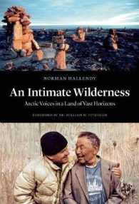An Intimate Wilderness : Arctic Voices in a Land of Vast Horizons